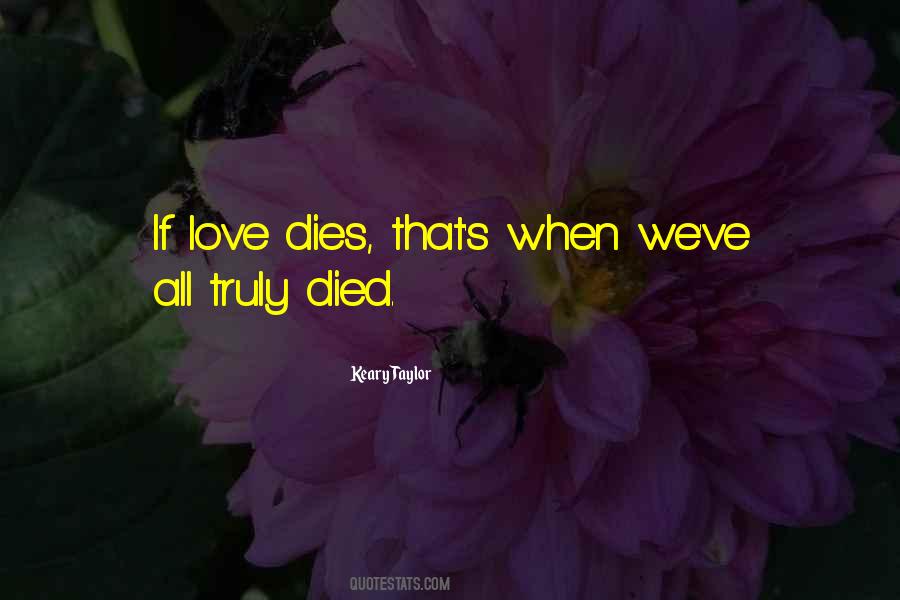 Quotes About When Love Dies #1304442