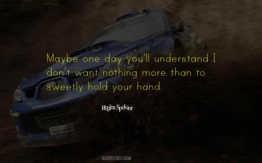 Quotes About Maybe One Day #585407