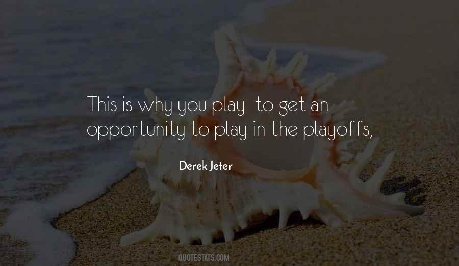 Opportunity To Play Quotes #366421