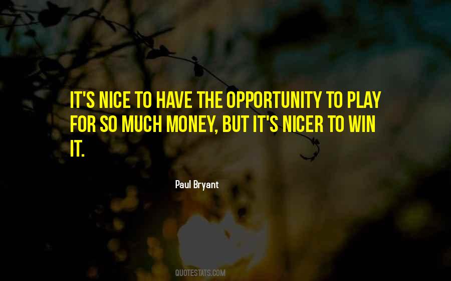 Opportunity To Play Quotes #701700
