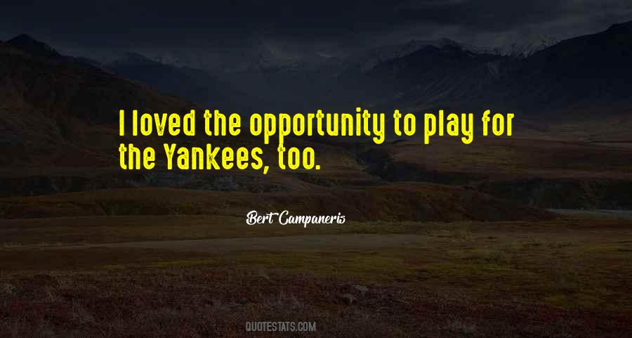 Opportunity To Play Quotes #944384