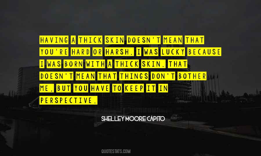 Having Thick Skin Quotes #1350112