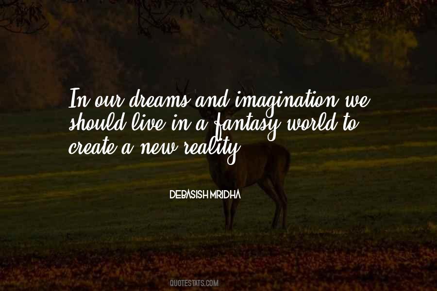 Quotes About Fantasy And Imagination #1284347