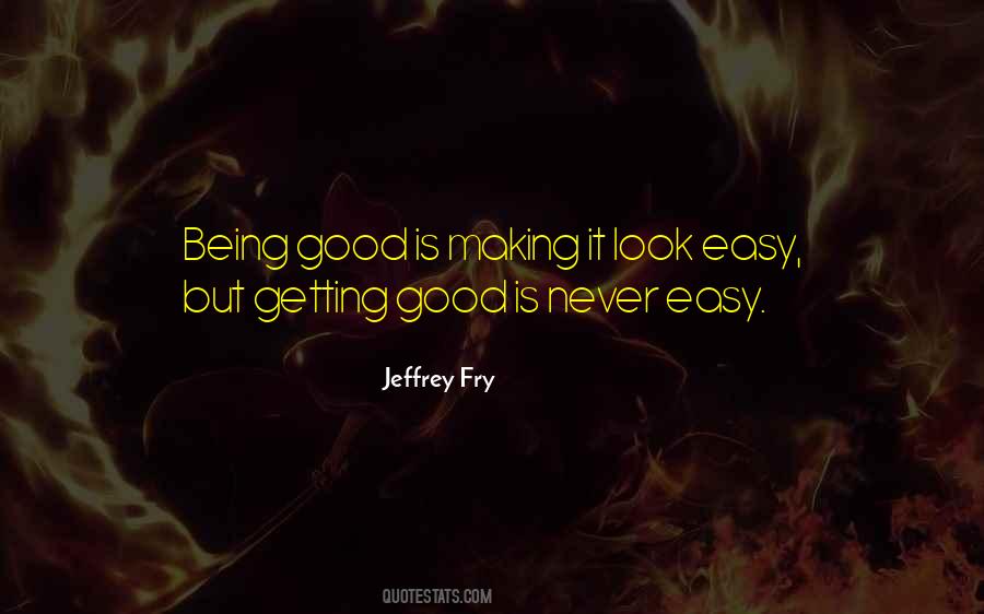 Quotes About Being Good #1225844