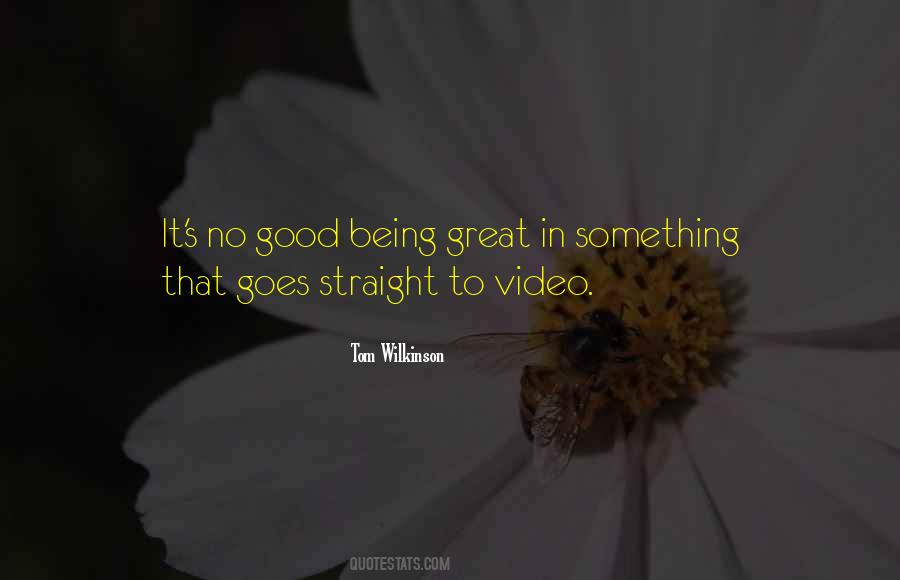Quotes About Being Good #29442 Quotes About Being Good #29442