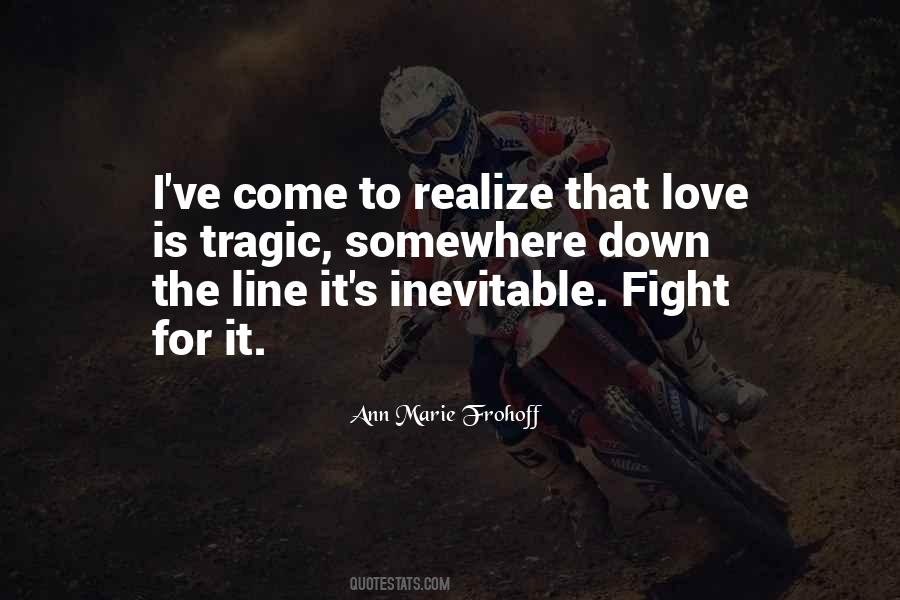 Quotes About Inevitable Love #709684