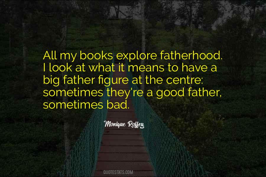 Quotes About A Bad Father #1531590