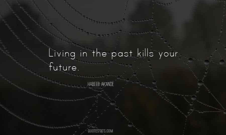 Quotes About Living In The Past #458388