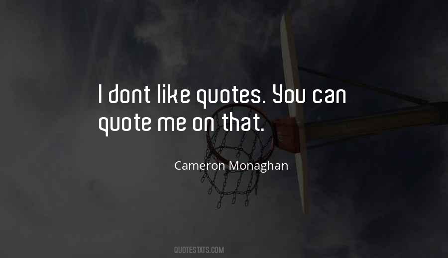 Dont Like Quotes #42518