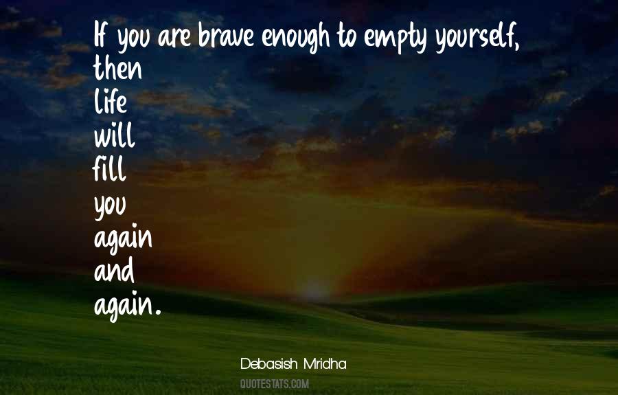 Are You Brave Enough Quotes #1226963