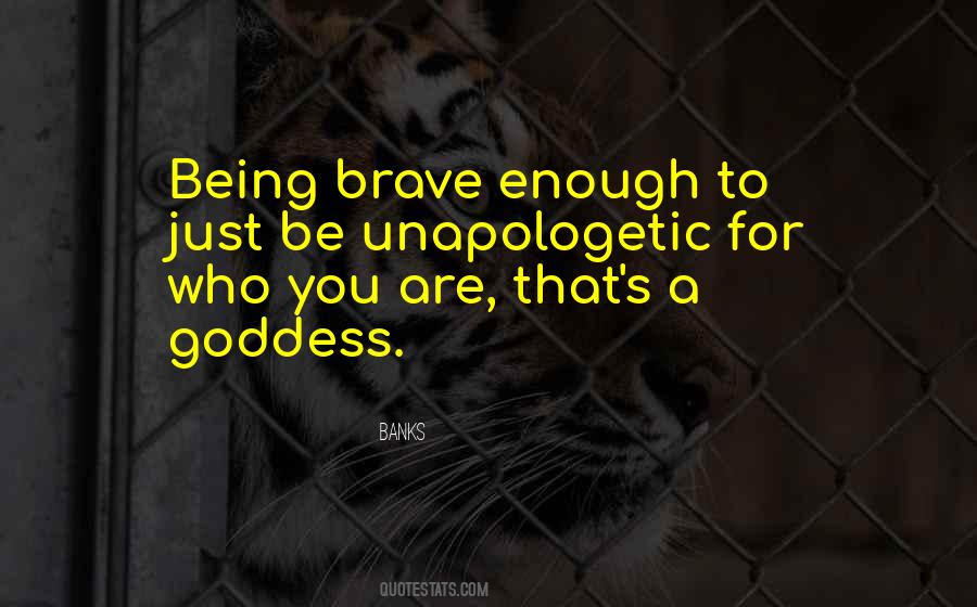 Are You Brave Enough Quotes #1240244