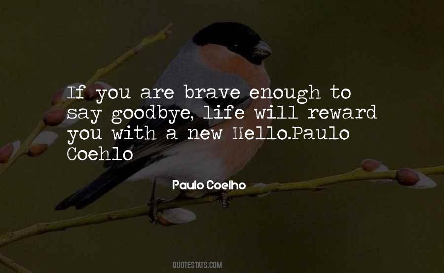Are You Brave Enough Quotes #1581761
