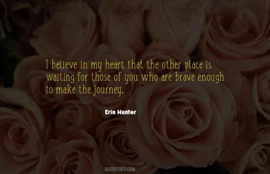 Are You Brave Enough Quotes #1768420