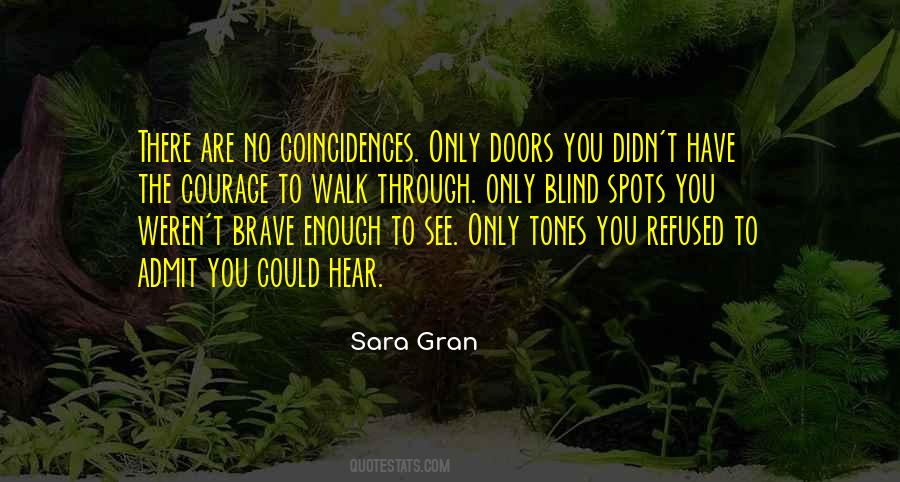 Are You Brave Enough Quotes #536404