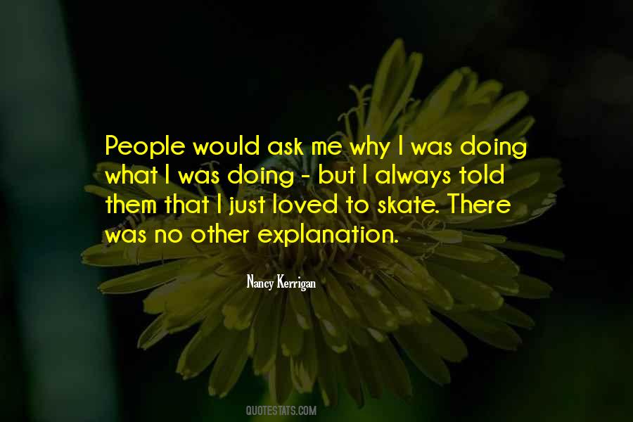 Ask Me Why Quotes #1047427