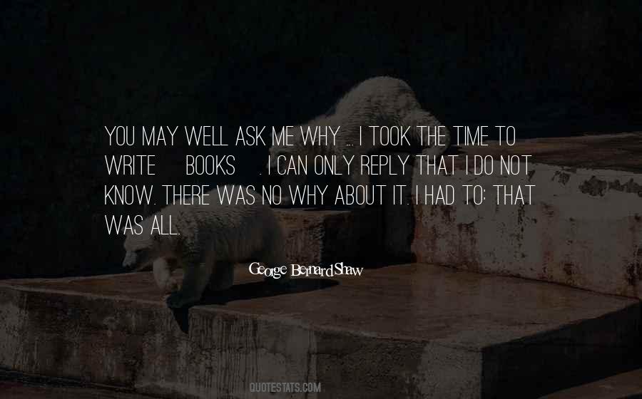 Ask Me Why Quotes #129712