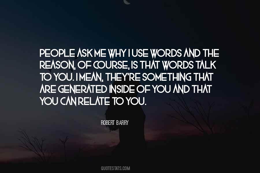 Ask Me Why Quotes #1421148