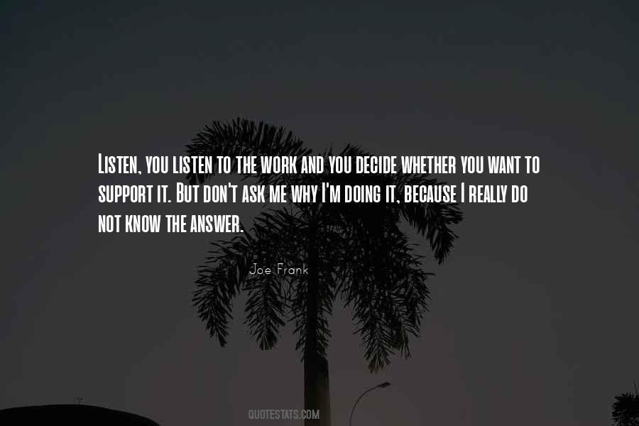 Ask Me Why Quotes #1444726