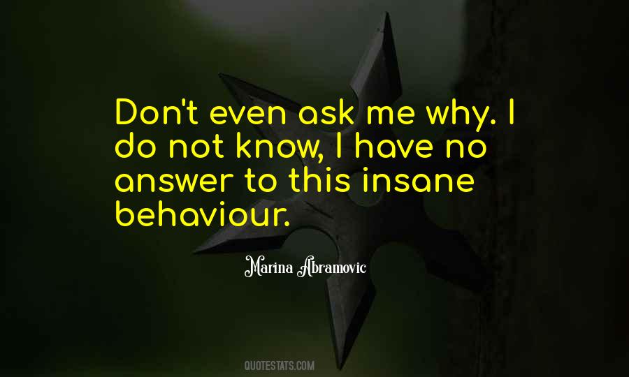 Ask Me Why Quotes #1472477