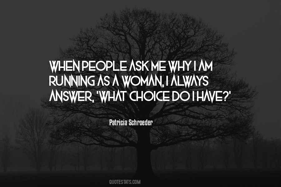 Ask Me Why Quotes #1492158