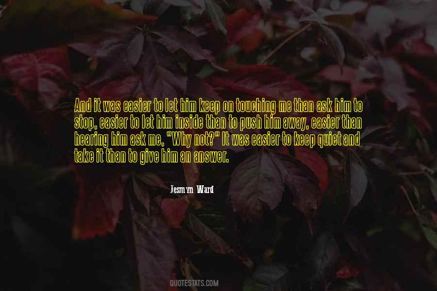 Ask Me Why Quotes #1558677