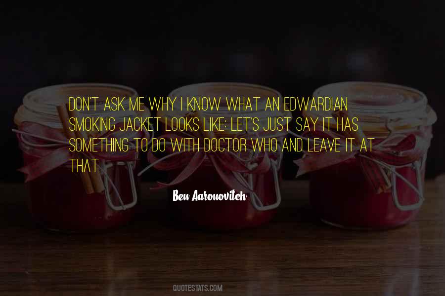 Ask Me Why Quotes #1642913