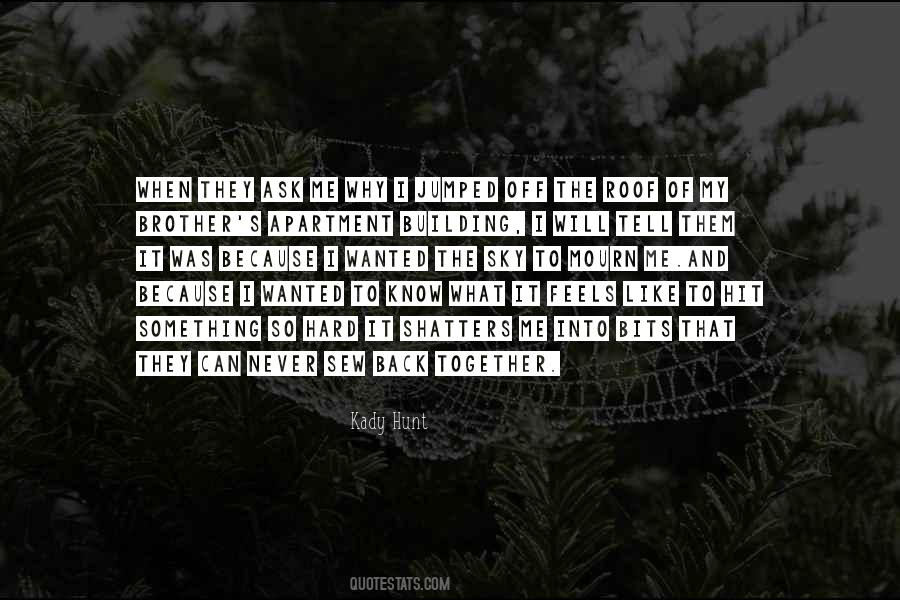 Ask Me Why Quotes #659348