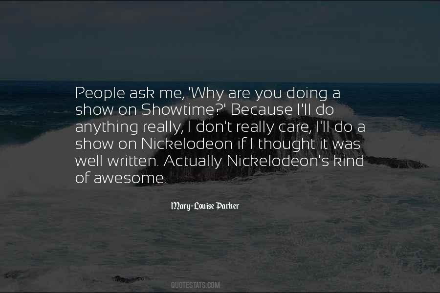 Ask Me Why Quotes #803646