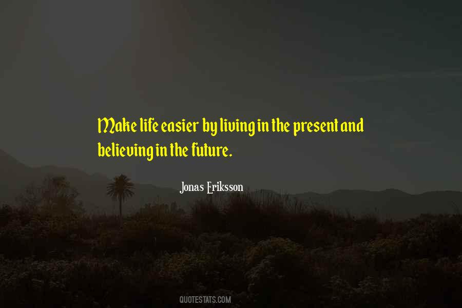 Quotes About Living In The Present #1155170