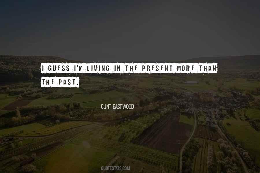 Quotes About Living In The Present #118433