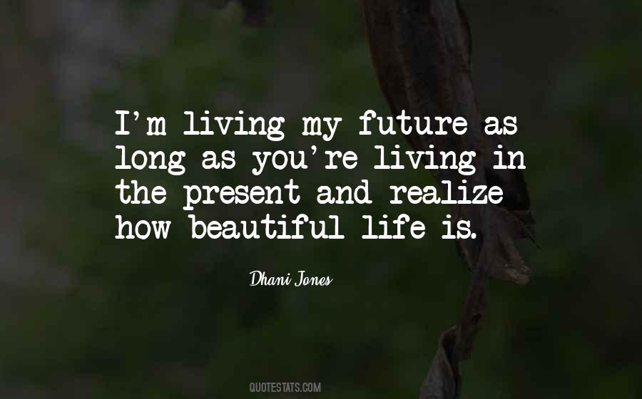 Quotes About Living In The Present #556657