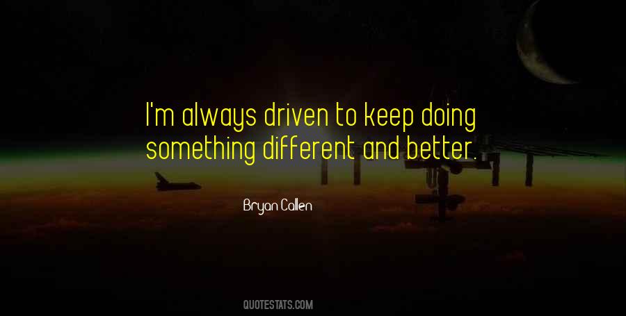 Quotes About Doing Something Better #633801