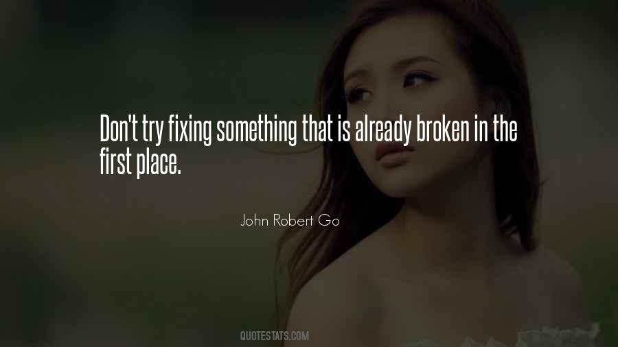 Quotes About Fixing Things That Are Broken #155300