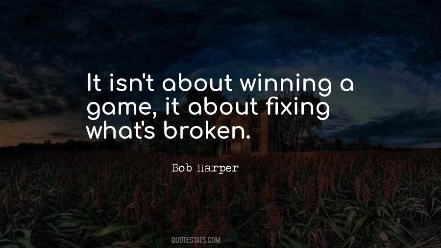 Quotes About Fixing Things That Are Broken #508468