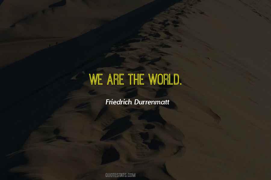 Quotes About We Are The World #1081142