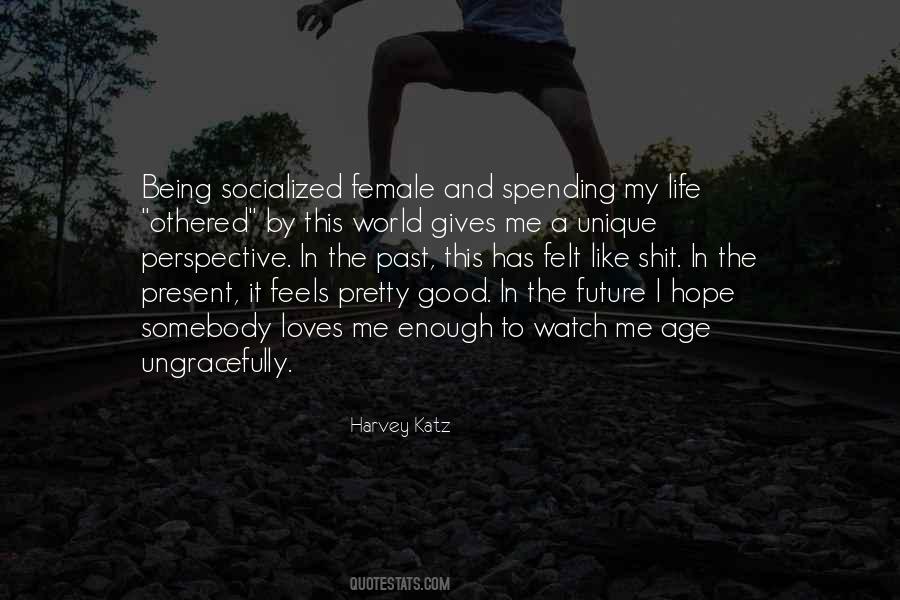 Quotes About Being Socialized #1109065