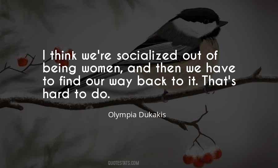 Quotes About Being Socialized #1151011