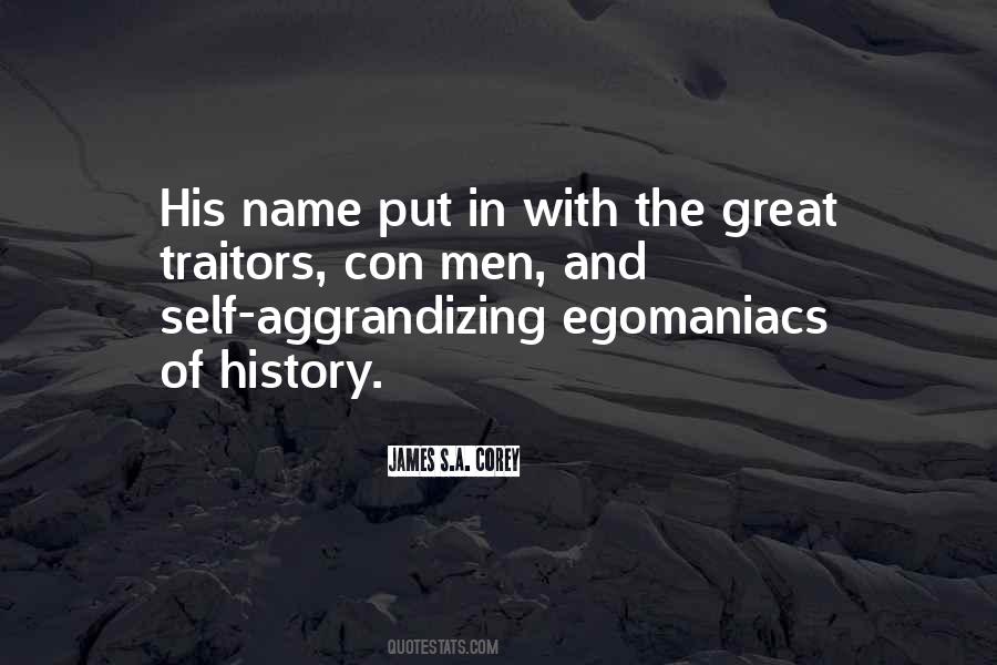 Quotes About Egomaniacs #1652231