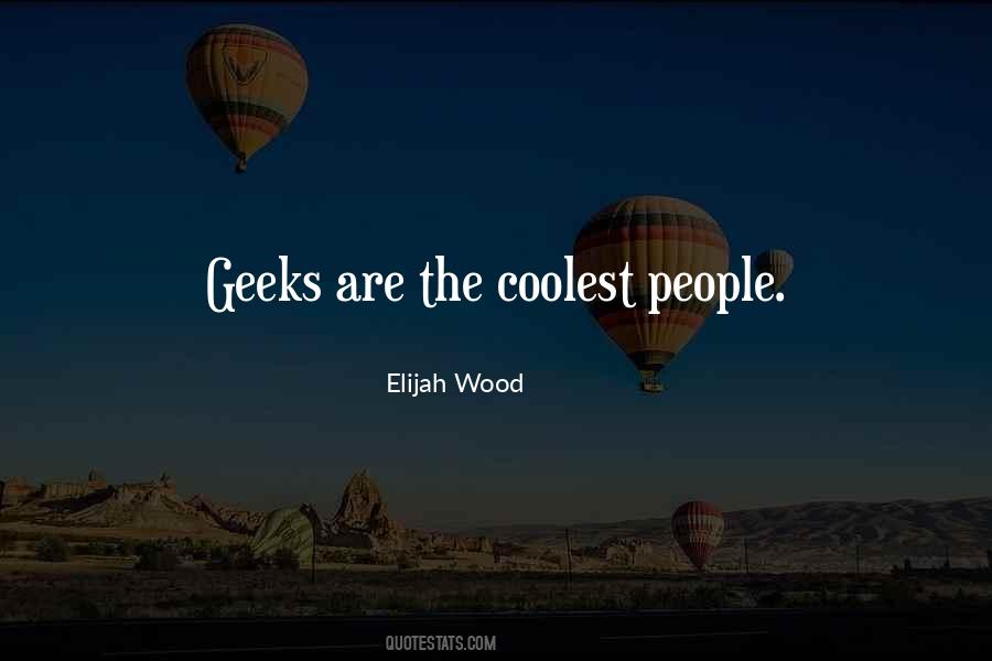 Quotes About Geeks #810896