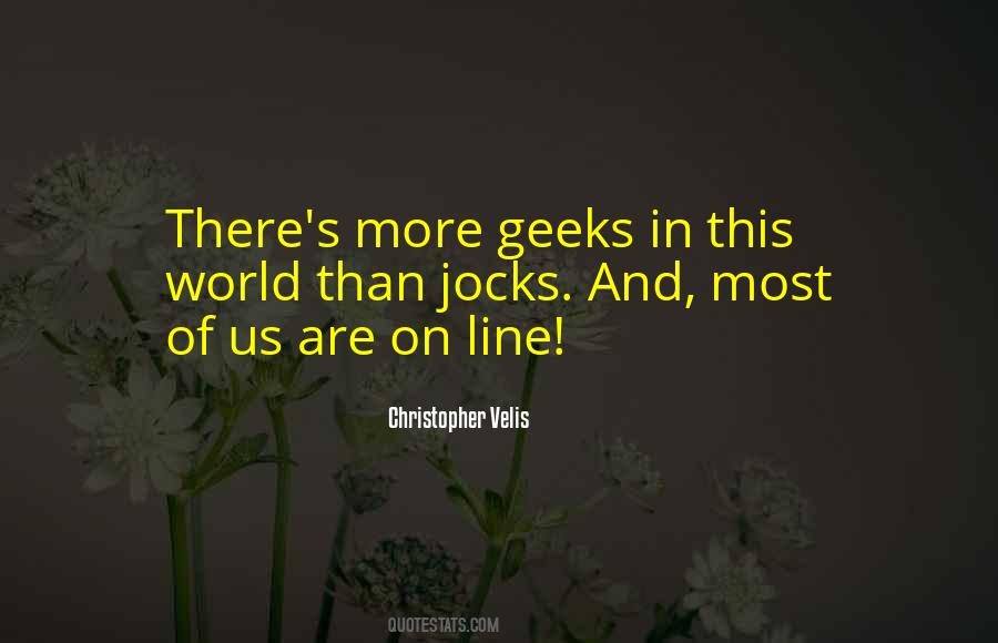 Quotes About Geeks #877639
