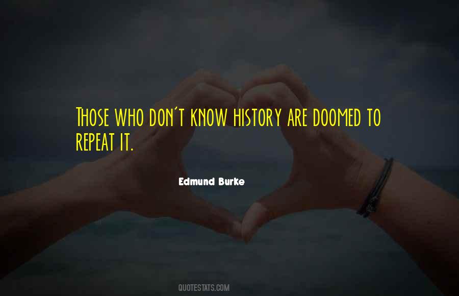 Doomed To Repeat It Quotes #1274326