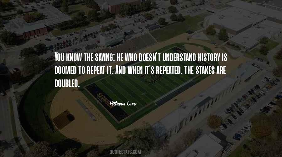 Doomed To Repeat It Quotes #1410903
