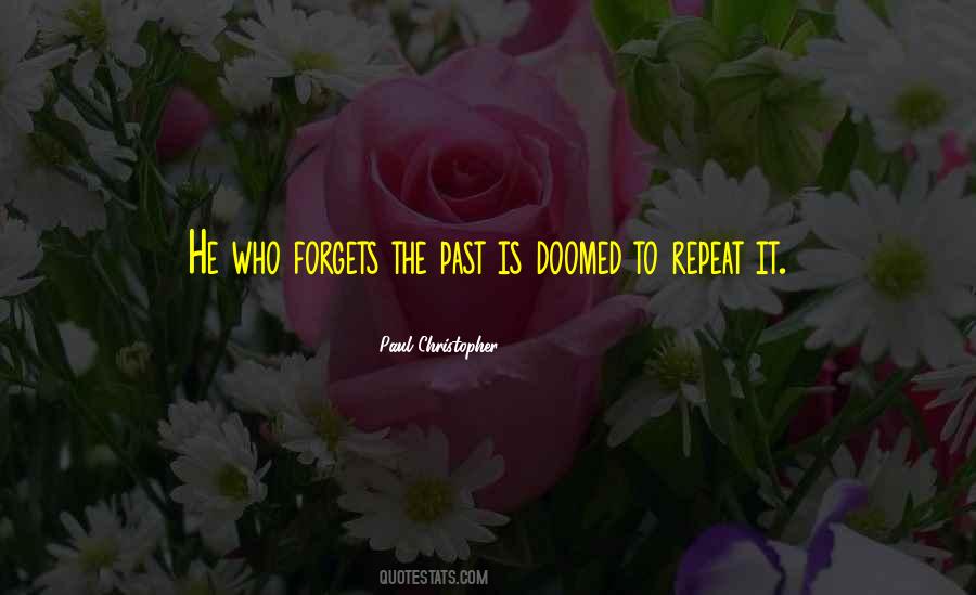 Doomed To Repeat It Quotes #1497466