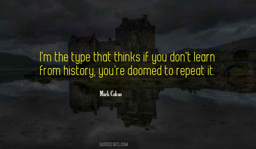 Doomed To Repeat It Quotes #1627180