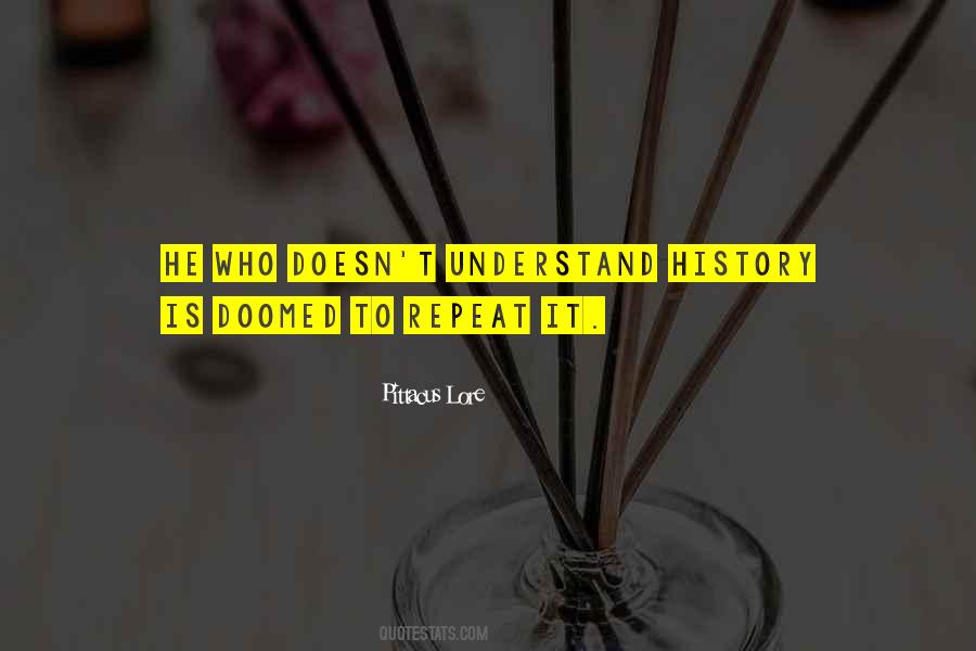 Doomed To Repeat It Quotes #439978