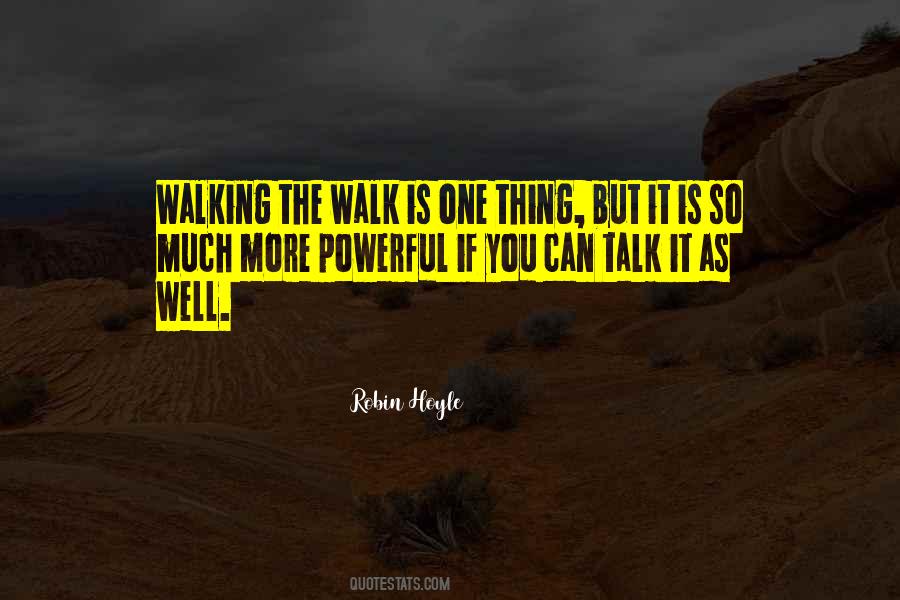 Quotes About Walking The Talk #31949