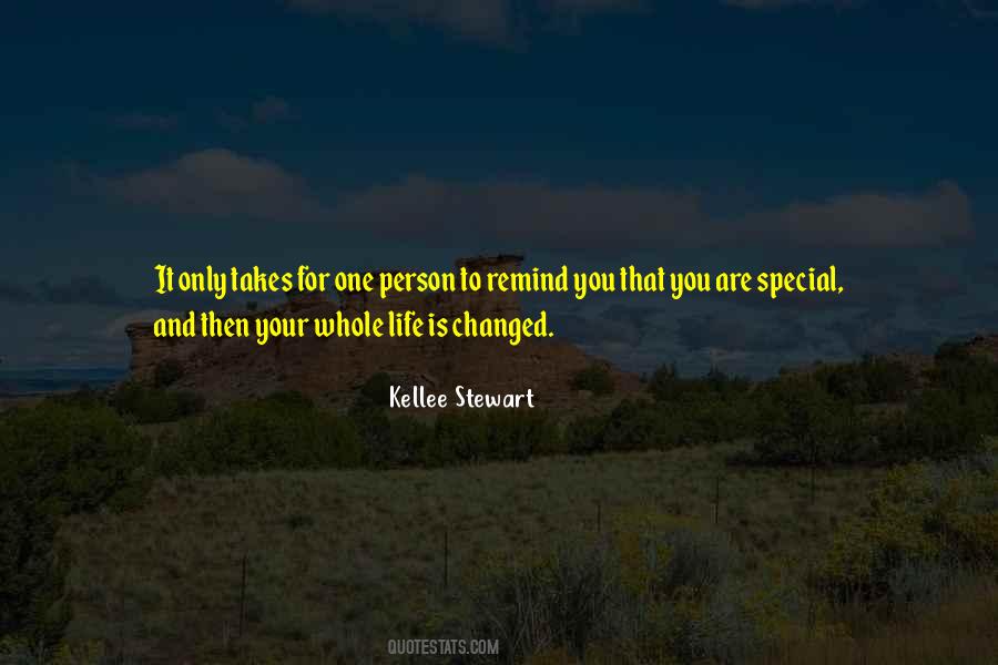 Quotes About A Person Who Changed Your Life #362068