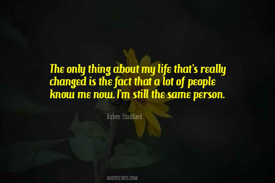 Quotes About A Person Who Changed Your Life #41136
