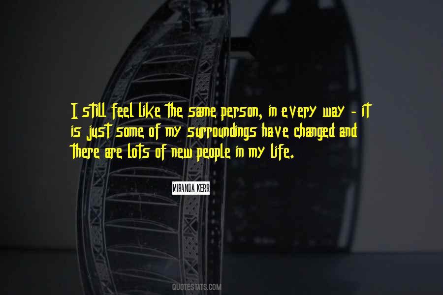 Quotes About A Person Who Changed Your Life #870276