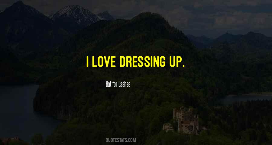 Quotes About Dressing Up #852562